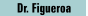 Dr. Figueroa